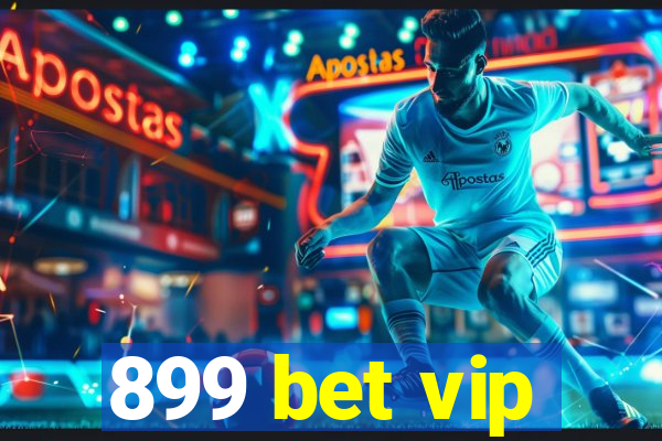 899 bet vip